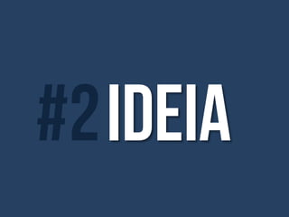 #2 IDEIA

 