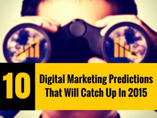 10 Digital Marketing Prediction For 2015