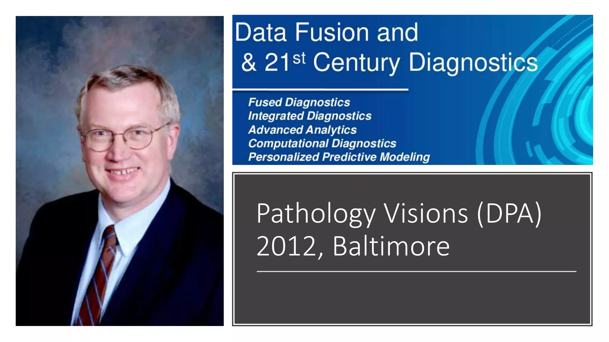Pathology Visions (DPA)
2012, Baltimore
 