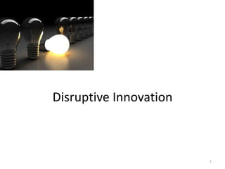 Disruptive Innovation 1 