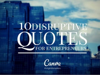 10 Disruptive Quotes for Entrepreneurs Slide 1