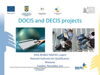 DOCIS and DECIS projects ,[object Object],[object Object],[object Object],[object Object]