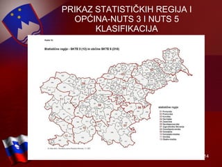 PRIKAZ STATISTIČKIH REGIJA I OPĆINA-NUTS 3 I NUTS 5 KLASIFIKACIJA 