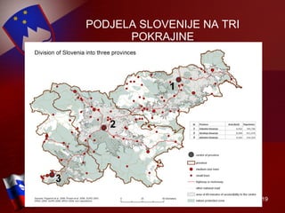 PODJELA SLOVENIJE NA TRI POKRAJINE 