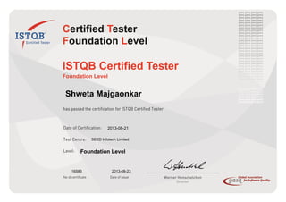  
 
 
 
 
 
 
 
                  Shweta Majgaonkar
 
                    2013-08-21
SEED Infotech Limited
Foundation Level
16583 2013-08-23
 
 