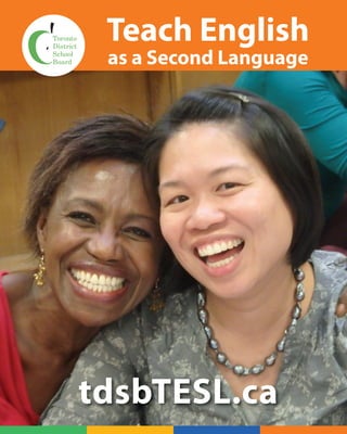 tdsbTESL.ca
Teach English
as a Second Language
 