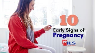 Early Signs of
1010
PregnancyPregnancy
 