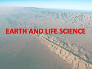 EARTH AND LIFE SCIENCE
 