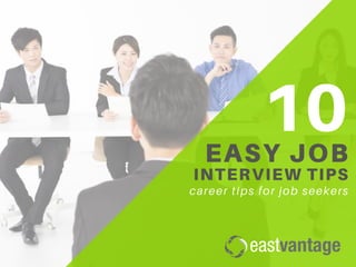 INTERVIEW TIPS
career tips for job seekers
10EASY JOB
 
