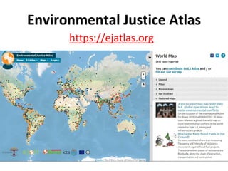 Environmental Justice Atlas
https://ejatlas.org
 