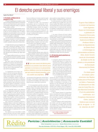 10 Estado de Direito, agosto de 2007 
R 
uadosAndradas,1270/21|PortoAlegre|RS|fone:(51)3013.9090GiltonCompanhoni|–CRC/RS46.725RenatoOliveiraGrüne|CRC/RS45.039Perícias|Assistências|AssessoriaContábil 
I. El embate antiliberal de la posguerra a hoy 
1. Durante la segunda guerra mundial era común que los doctrinarios hiciesen referencia a la antinomia derecho penal liberal-derecho penal autoritario, con abundante bibliografía referida a la legislación fascista, nazista y soviética. 
El nombre de derecho penal autoritario era asumido por sus propios partidarios sin ningún reparo. Si bien no era una antinomia nueva ni tampoco desapareció con posterioridad, lo cierto es que en las décadas cuarta y quinta del siglo pasado su exposición fue más manifiesta y transparente. 
Con posterioridad, la pretendida pax dogmática quiso dar por presupuesto un derecho penal liberal o de garantías y, por ende, tácita o expresamente, consideró superada la antinomia del tiempo bélico. 
2. Huelga demostrar que la pax dogmática fue una terrible confrontación ideológica y técnica y que el derecho penal liberal fue cediendo terreno, perseguido por racionalizaciones asentadas sobre una pretendida necesidad de eficacia preventiva ante supuestas nuevas amenazas que exigen mayor represión. 
La consigna antiliberal postula que es menester ceder garantías para aumentar la seguridad, o sea que da por sentada una relación inversa entre garantías y seguridad. 
Este nuevo avance del derecho penal antiliberal no se presenta como derecho penal autoritario ni se enmarca en el pensamientos políticos totalitarios como los de entreguerras, sino que invoca la eficacia preventiva, como una cuestión casi pragmática. 
3. La legitimación de este avance antiliberal se vale de dos discursos diferentes, según se dirija al gran público o al reducido círculo técnico jurídico, en razón de que, conforme al destinatario fundan la supuesta eficacia preventiva del poder punitivo en diferentes formas de prevención. En tanto que el discurso político periodístico basa la eficacia en la prevención general negativa (la disuasión), el discurso legitimante de los juristas lo hace en la positiva (el reforzamiento de la confianza en el sistema). 
4. Esta disparidad obedece a una coherencia política tan lógicamente inobjetable como moralmente condenable. En tanto que por eficacia la prevención general positiva entiende el prestigio, imagen y confiabilidad del estado (o sistema, si se prefiere) frente al público, la eficacia de la prevención general negativa consiste en atemorizar a los que pueden estar tentados de delinquir. 
Salvo situaciones de absoluta excepción o brutalidad represiva, la prevención negativa no es confirmada por los hechos y, además, ella misma es inmoral por usar a una persona (su dolor) como medio para atemorizar a otras (lesiona la vieja regla de oro que impone la consideración del otro como fin en sí mismo). 
Pero además de esta inmoralidad, el doble discurso preventivo del nuevo avance antiliberal incurre en otra infracción ética: si el público refuerza su confianza en el sistema cuando éste apela a una mayor represión, es justamente porque cree que ésta tiene efecto disuasorio. 
El hombre de la calle –o sea, lo que para el funcionalismo suele ser el subsistema- no normaliza sus demandas al sistema para darle mayor confiabilidad al propio sistema, sino porque él mismo participa del prejuicio de que el poder punitivo siempre tiene efecto disuasorio. En síntesis: la prevención general positiva no es otra cosa que la explotación del prejuicio y de la falta de información del público. 
5. En esta doble inmoralidad no se agota el contenido éticamente aberrante de la prevención general positiva, sino que ésta añade una tercera falsedad fundante al esgrimir como lema la alternativa de hierro entre seguridad y garantías. 
Si la seguridad es de los bienes jurídicos, el debilitamiento de las garantías deja a la población a merced de la arbitrariedad policial, lo que importa una amenaza estatal a todos los bienes jurídicos, incluyendo la propia vida. 
Menores garantías importan mayor arbitrio de las agencias estatales y menores espacios de libertad social. Además de la pérdida general de seguridad que esto conlleva, el espacio de arbitrariedad ofrece un vacío de reglas (anomia) que rápidamente ocupa la corrupción, cuyo resultado es la pérdida de eficacia preventiva de las agencias de coerción directa del estado. No hay policía corrupta que sea eficaz en la prevención secundaria, salvo respecto de los infractores que no operan bajo su protección. 
6. Si nos preguntamos qué ofrece como novedad este nuevo embate contra el derecho penal de garantías o liberal, de inmediato llama la atención la pobreza ideológica del debate público, como también la grosería de los medios masivos de comunicación en sus campañas lanzadas a incentivar el sentimiento público de inseguridad y a reforzar reclamos vindicativos y ejemplarizantes. 
No menos notorio es que los estereotipos de quienes son mostrados como enemigos de la sociedad corresponden a todos los excluidos del actual momento de poder planetario (conocido como globalización) y que se concentran según grupos que resultan molestos en diferentes localizaciones geográficas (inmigrantes en países desarrollados o menos subdesarrollados; desocupados o contestatarios en los países pobres; desplazados económicos, políticos o bélicos; los extraños; etc.). 
Con frecuencia se agregan los que, por su conducta de vida, se hacen sospechosos de no compartir las metas proclamadas por el sistema (según las circunstancias pueden ser grupos disidentes o minorías políticas, sexuales, consumidores de algún tóxico, etc.). 
Es curioso que nunca se considere a los viejos como enemigos de la sociedad, pese a que el sistema los expulsa. Ello obedece a que los somete a una forma genocida de control social, mediante la exclusión etaria y la construcción del estereotipo de inutilidad e incapacidad social, el que una vez asumido acelera la enfermedad, la depresión y la muerte. 
7. En cuanto al discurso del nuevo embate antiliberal dirigido al reducido círculo de juristas, la novedad parece consistir en un grado de sinceridad nunca alcanzado con anterioridad. 
Efectivamente, los autores de los viejos discursos defensistas (especialmente positivistas) creían que en realidad estaban disminuyendo el número de conflictos o de delitos o, al menos, así lo manifestaban. El nuevo discurso de prevención general positiva se desentiende de lo que realmente sucede en la conflictividad social: poco importa que aumente o disminuya la victimización, pues sólo interesa la credibilidad del estado como actor preventivo. 
II. ¿El derecho penal autoritario es derecho penal? 
1. La pregunta ¿Derecho penal autoritario o derecho penal liberal? es el título de un conocido escrito, bastante panfletario y de nulo valor doctrinario, de autores nazistas. El primer término de esta alternativa da lugar a un interrogante que con frecuencia se pasa por alto, pese a que plantea una cuestión mucho más que semántica, porque hace a la ontología misma del derecho penal: ¿El llamado derecho penal autoritario es en realidad derecho penal? 
2. La característica común del autoritarismo de todos los tiempos es la invocación de la necesidad en una emergencia: la herejía, el maligno, el comunismo internacional, la droga, la sífilis, el alcoholismo, el terrorismo, etc. Se absolutiza un mal justificando una necesidad apremiante, inmediata e impostergable de neutralizarlo, pues se halla en curso o es inminente y se lo presenta como amenaza para la subsistencia de la especie humana o, al menos, de una cultura o civilización. 
3. Ante semejante amenaza los especialistas (únicos conocedores de la forma y detalles en que operan estos males) capacitados para individualizar y neutralizar a sus agentes, reclaman que se les retire todo obstáculo a su misión salvadora de la humanidad. 
Se trata de una guerra contra el mal de dimensión colosal y, por ende, los agentes del mismo son enemigos de la sociedad. Asume esta lucha características bélicas y el discurso que le sirve de base legitimante adopta la forma del llamado derecho penal de enemigos. 
Leia o artigo na íntegra acessando 
www.estadodedireito.com.br 
El derecho penal liberal y sus enemigos 
Eugênio Raul Zaffaroni* 
“ Este nuevo avance del derecho penal antiliberal no se presenta como derecho penal autoritario ni se enmarca en el pensamientos políticos totalitarios como los de entreguerras, sino que invoca la eficacia preventiva, como una cuestión casi pragmática.” 
Eugenio Raul Zaffaroni é ministro da Suprema Corte Argentina. 
Doutor em Criminologia e graduado em Psiquiatria Clínica pela Universidade Nacional Autônoma do México. 
Professor titular e diretor do Departamento de Direito Penal e Criminologia na Universidade de Buenos Aires, doutor honoris causa da Universidade do Estado do Rio de Janeiro e vice-presidente da Associação Internacional de Direito Penal. 
Foi diretor geral do Instituto Latino- americano das Nações Unidas para a Prevenção do Delito e Tratamento do Delinqüente em São José da Costa Rica. Ex- Juiz Nacional Comarista. 
É um dos palestrantes confirmados do I Congresso Internacional Crime, Justiça e Violência que ocorrerá dia 30 de agosto à 03 de setembro de 2007.  