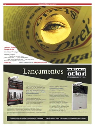 16 Estado de Direito, agosto de 2007 
Iº Encontro Nacional 
Estado de Direito 
5 de outubro, em Porto Alegre 
Palestrantes Convidados 
•Paulo Olímpio Gomes de Souza 
•Maria Berenice Dias •Sílvio de Salvo Venosa 
•Paulo Vinícios Sporleder de Souza •Luiz Flávio Gomes 
Participe da Sessão Didática: Tribunal do Juri 
Entrada Franca Confira a programação no site: www.estadodedireito.com.br 