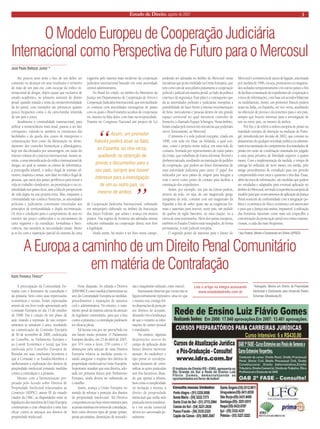 Estado de Direito, agosto de 2007 
3 
Até poucos anos atrás o fato de um delito ser cometido ou alcançar em seus resultados o território de mais de um país era, com exceção do tráfico internacional de drogas, objeto quase que exclusivo de estudo acadêmico, no primeiro semestre de direito penal, quando tratada o tema da extraterritorialidade da lei penal, com exemplos tão pitorescos quanto pouco freqüentes como o da carta-bomba remetida de um país a outro. 
Atualmente a criminalidade transnacional, para utilizar a nomenclatura mais atual, passou a ser fato corriqueiro, valendo-se também os criminosos das facilidades e da queda dos custos de transportes e comunicações bem como da diminuição ou abrandamento dos controles fronteiriços e alfandegários, hoje em dia efetuados por amostragem, em razão do imenso volume do comércio internacional. Assiste-se, então, a uma intensificação do tráfico transnacional de drogas, ao qual se somam os crimes de informática, a pornografia infantil, o tráfico ilegal de animais silvestres, madeira e armas, sem falar no tráfico ilegal de pessoas, que saem dos países periféricos para tentar a vida no trabalho clandestino, na prostituição e na criminalidade nos países ricos, ante a falta de perspectivas de vida digna na sua própria terra. Mas, enquanto a criminalidade não conhece fronteiras, as autoridades policiais e judiciárias continuam vinculadas aos princípios de territorialidade e dupla incriminação. Os ritos e condições para o cumprimento de atos no exterior são pouco conhecidos e os mecanismos da carta rogatória e da extradição, formalistas e burocráticos, não atendem as necessidades atuais. Muito já se fez com a superação parcial do sistema da carta rogatória pelo sistema mais moderno da cooperação judiciária internacional baseado em uma autoridade central administrativa. 
No Brasil foi criado, no âmbito do Ministério da Justiça um Departamento de Cooperação de Ativos e Cooperação Judiciária Internacional, que tem facilitado os contatos com autoridades estrangeiras de países com os quais o Brasil mantém acordos de cooperação ou, mesmo na falta deles, com base na reciprocidade. Tramita no Congresso Nacional um projeto de Lei de Cooperação Judiciária Internacional, embasado em anteprojeto elaborado no âmbito da Associação dos Juízes Federais, que aclara e avança em muitos pontos. Nas regiões de fronteira são adotadas muitas soluções embasadas na cooperação direta, sem ferir a legalidade. 
Ainda assim, há muito a ser feito nesse campo, podendo ser adotadas no âmbito do Mercosul várias iniciativas que já são realidade na União Européia, que tem como um de seus pilares justamente a cooperação policial e judicial em matéria penal, ao lado da política externa e de segurança. Esse pilar é o contraponto que dá às autoridades policiais e judiciárias européias a possibilidade de fazer frente à intensa movimentação de bens, mercadorias e pessoas dentro de um grande espaço territorial no qual inexistem controles de fronteira, o chamado Espaço Schengen. Nesse âmbito, foram criadas pelo menos três iniciativas que poderiam servir, futuramente, ao Mercosul. 
O primeiro é a rede judicial européia, criada em 1998, com sede em Haia, na Holanda, a qual consiste, como o próprio nome indica, em uma rede de contatos, formada por representantes de todos países da União, que trabalham de forma informal, flexível e desburocratizada, auxiliando na tramitação de pedidos de cooperação, que podem ser feitos diretamente de uma autoridade judiciária para outra. O papel dos indicados por seus países de origem para integrar a rede é servir como ponto de contato para facilitar a tramitação dos expedientes. 
Assim, por exemplo, um juiz da Grécia poderá, através da rede, ou seja, de um magistrado grego integrante da rede, contatar com um magistrado da Espanha a fim de saber quais são as exigências formais e materiais para instruir, neste país, um pedido de quebra de sigilo bancário, ou uma citação, ou a oitiva de uma testemunha. Além dos países europeus, também os Estados Unidos estão integrados, de forma permanente, à rede judicial européia. 
O segundo ponto de interesse para o futuro do Mercosul é a existência de juízes de ligação, autorizada por medida de 1996, ou seja, promotores ou magistrados sediados temporariamente em outros países a fim de facilitar a tramitação de expedientes de cooperação e a troca de informações, com base em acordos bilaterais ou multilaterais. Assim, um promotor francês poderá atuar na Itália, ou Espanha, ou vice-versa, auxiliando na obtenção de provas e documentos para o seu país, sempre que houver interesse para a investigação de um ou outro país, ou mesmo de ambos. 
Por fim, é de referir a ordem européia de prisão ou mandado europeu de detenção na tradução de Portugal, introduzida por decisão de 2002, que consiste no afastamento de qualquer atividade política ou administrativa na tramitação do cumprimento dos mandados de prisão em razão de condenação transitada em julgado a uma pena privativa de liberdade superior a quatro meses. Com a implementação da medida, o tempo de entrega foi reduzido de nove meses, em média, pelo antigo procedimento de extradição para um período compreendido entre treze e quarenta e três dias. Essas, além da troca de informações, são medidas que podem ser estudadas e adaptadas para eventual aplicação no âmbito do Mercosul, servindo a experiência européia de modelo para que os mecanismos de aplicação da Justiça Penal avancem de conformidade com a integração política e econômica do bloco econômico sul-americano e para que a Justiça não assista, impassível, à utilização das fronteiras nacionais como mais um empecilho à concretização da persecução penal nos crimes transnacionais, a cada dia mais freqüentes. 
*Juiz Federal, Mestre e Doutorando em Direito (UFRGS) 
O Modelo Europeu de Cooperação Judiciária Internacional como Perspectiva de Futuro para o Mercosul 
José Paulo Baltazar Junior * 
“ Assim, um promotor francês poderá atuar na Itália, ou Espanha, ou vice-versa, auxiliando na obtenção de provas e documentos para o seu país, sempre que houver interesse para a investigação de um ou outro país, ou mesmo de ambos.” 
A preocupação da Comunidade Européia com o fenômeno da contrafação e da pirataria, bem como suas repercussões econômicas e sociais, foram expressadas através de um livro verde apresentado pela Comissão Européia no dia 15 de outubro de 1998. Dai à criação de um plano de ação visando a repressão de tais comportamentos se somaram 2 anos, resultando na comunicação da Comissão Européia de 30 de novembro de 2000, endereçada ao Conselho, ao Parlamento Europeu e ao Comitê Econômico e Social, que fora ratificada pelo Conselho Europeu de Bruxelas em suas conclusões favoráveis a que a Comissão e os Estados-Membros a melhorassem a exploração dos direitos de propriedade intelectual tomando medidas contra a contrafação e a pirataria. 
Mesmo com a harmonização propiciada pelo Acordo sobre Direitos de Propriedade Intelectual relacionados ao Comércio (ADPIC), anexo III do tratado criador da OMC, as disparidades entre as legislações dos membros da União Européia continuavam a criar obstáculos à uma luta eficaz contra às ameaças aos direitos de propriedade intelectual. 
Neste diapasão, foi editada a Diretiva 2004/48/CE como medida à harmonizar no seio da Comunidade Européia as medidas, procedimentos e reparações de natureza civil e administrativa. No entanto, o tratamento penal da matéria carecia da atenção do legislador comunitário, para que a luta contra a pirataria e a contrafação pudessem ter eficácia plena. 
Tal lacuna esta por ser preenchida em um futuro muito próximo. O Parlamento Europeu decidiu, em 25 de abril de 2007, por 374 votos a favor, 278 contra e 17 abstenções pela adoção de uma Diretiva Européia relativa as medidas penais visando assegurar o respeito dos direitos de propriedade intelectual na União Européia. Importante ressaltar que esta diretiva, adotada em primeira leitura pelo Parlamento Europeu, ainda devera ser submetida ao Conselho. 
Assim, avança a União Européia no sentido de reforçar a proteção dos direitos de propriedade intelectual. Tal Diretiva comportara em seu bojo níveis mínimos para as penas máximas em termos de contrafação, bem como diversos tipos de penas (prisão, penas pecuniárias, destruições de mercadorias e maquinário utilizado, entre outros). 
Interessante observar que o texto não se figura estritamente repressivo, uma vez que o mesmo traz consigo fortes disposições de proteção aos direitos do acusado, deixando viva a lembrança de que o respeito as informações de caráter pessoal é mandatário. 
No entanto, algumas disposições acerca do campo de aplicação desta futura diretiva merecem atenção. Ao estabelecer o tipo penal os eurodeputados deixaram de criminalizar as ações praticadas sem fins lucrativos, ditando que apenas a afronta, bem como a cumplicidade ou incitação a mesma, à direito de propriedade intelectual que tenha sido praticada intencionalmente e em escala comercial devera ser sancionada penalmente. 
Leia o artigo na íntegra acessando 
www.estadodedireito.com.br 
*Advogado; Mestre em Direito da Propriedade Intelectual e Doutorando pela Université Robert Schuman (Strasbourg III) 
A Europa a caminho de um Direito Penal Comunitário 
em matéria de Contrafação 
Karlo Fonseca Tinoco*  