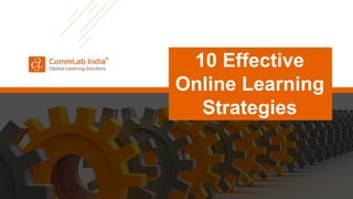 10 Effective
Online Learning
Strategies
 