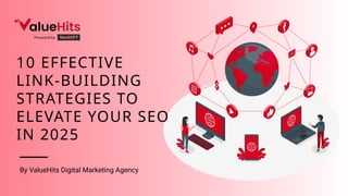10 Effective Link-Building Strategies to Elevate Your SEO in 2025.pptx