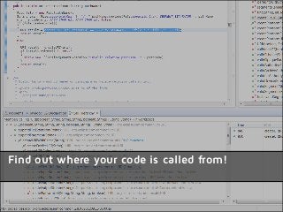 Find out where your code is called from!
 