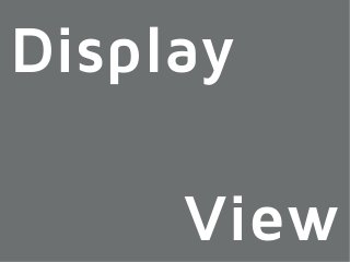 Display

     View
 