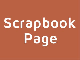 Scrapbook
   Page
 