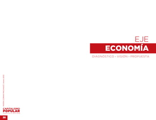 EJE 
                                           ECONOMÍA
                                    DIAGNÓSTICO . VISIÓN . PROPUESTA
MARÍA CORINA MACHADO | enero 2012




VENEZUELA 2013-2018


35
 