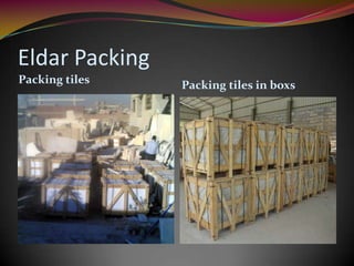 Eldar Packing
Packing tiles   Packing tiles in boxs
 