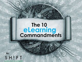 The
eLearning
Commandments
10
By:
 