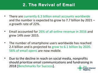 2. The Revival of Email
• There are currently 6.3 billion email accounts worldwide
and the number is expected to grow to 7...
