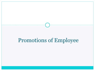 Promotions of Employee
 