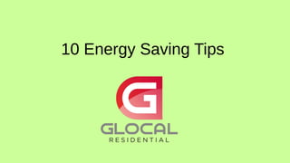 10 Energy Saving Tips
 