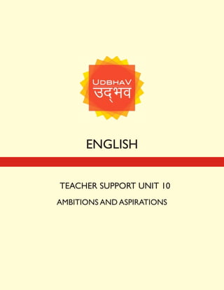ENGLISH
TEACHER SUPPORT UNIT 10
AMBITIONS AND ASPIRATIONS
 