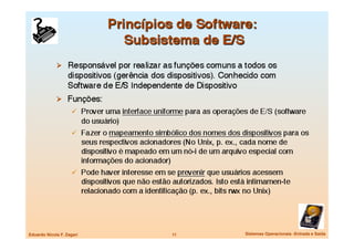 Eduardo Nicola F. Zagari
   11
   Sistemas Operacionais -Entrada e Saída
 