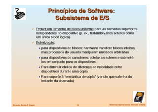 Eduardo Nicola F. Zagari
   12
   Sistemas Operacionais -Entrada e Saída
 