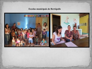 Escolas municipais de Bertópolis

 