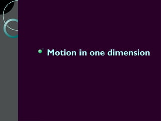 Motion in one dimension
 