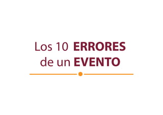 10 errores de un evento
