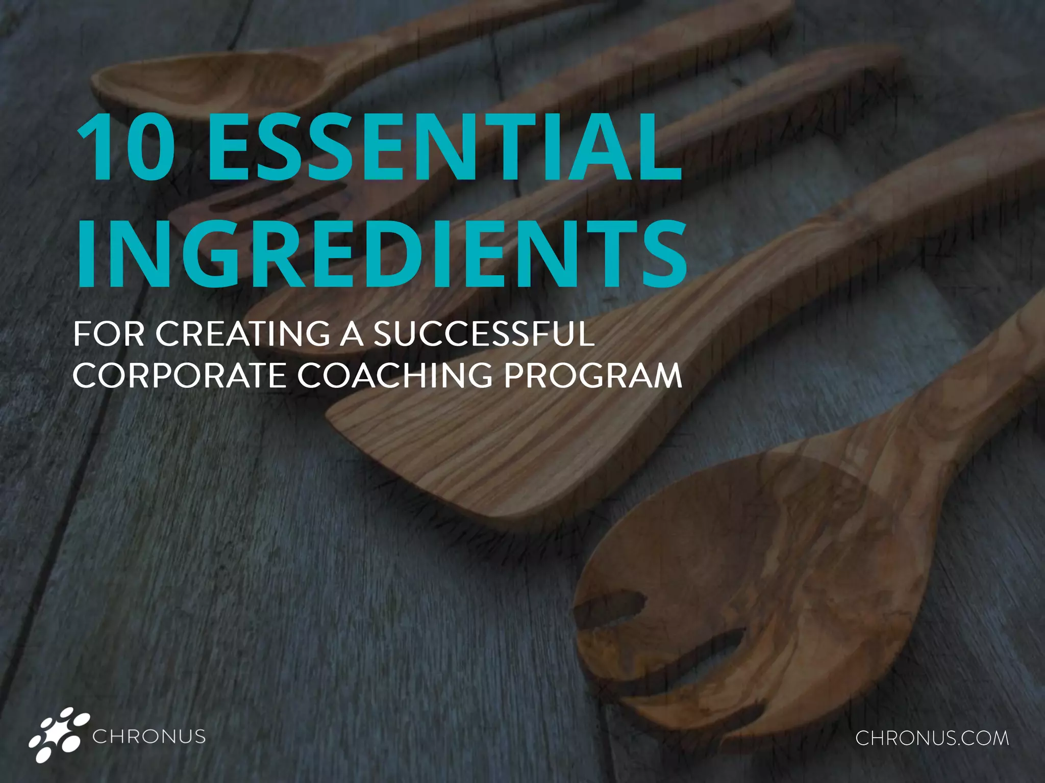 10 ESSENTIAL
INGREDIENTS