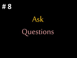 Ask
Questions
# 8
 