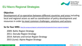 EU Strategy for the Danube Region – Tools for project implementation in the frame of DRS21-22 April 20153/xx www.gwpcee.or...