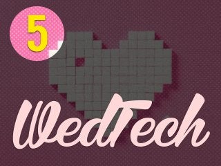 WedTech
5
 