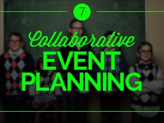 Collaborative

EVENT
PLANNING
There is a new breed of apps that empower attendees to plan their own event. Thanks to the
easy communication social networks offer, you can quickly get friends and colleagues to
help planning an event.

 