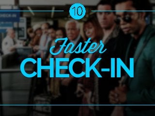 Faster

CHECK-IN
The attendee of 2014 wants to get into events fast. Any piece of technology that helps
speeding up the si...