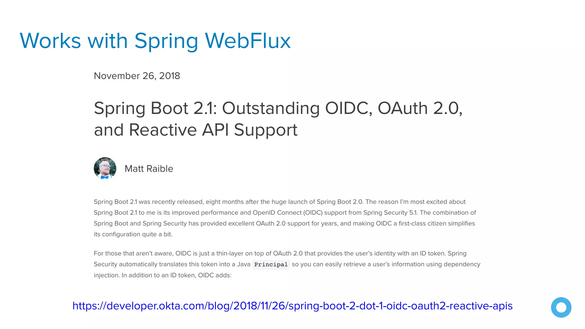Works with Spring WebFlux
https://developer.okta.com/blog/2018/11/26/spring-boot-2-dot-1-oidc-oauth2-reactive-apis
 