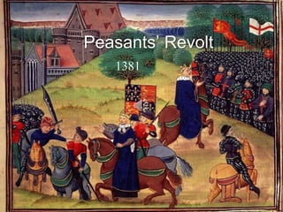 Peasants’ Revolt
1381

 