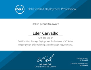 Eder Carvalho
Certified on date:
2015-Aug-23
Certificate expiration date:
2017-Aug-23
 