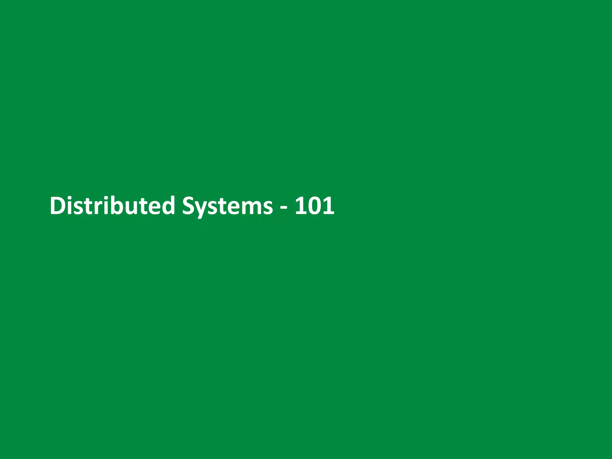Distributed Systems - 101
 