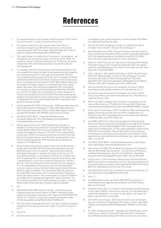 104 • Fifty Shades of Tax Dodging
References
1.	 For a good example of unfair taxation, see Christian Aid. (2014). Tax for
the common good – a study of tax and morality, p.32.
2.	 For a good introduction to the concept of spill-over effects in
international taxation see IMF. (2014). Spillovers in international
corporate taxation. IMF Policy Paper. Published 9 May 2014: https://
www.imf.org/external/np/pp/eng/2014/050914.pdf
3.	 This report draws on the definition of ‘tax evasion’, ‘tax avoidance’, ‘tax
compliance’ and ‘tax planning’ used in Tax Research UK. (2010). Tax
avoidance, evasion, compliance and planning, Tax Briefing, Accessed
3 September 2015: http://www.taxresearch.org.uk/Documents/
TaxLanguage.pdf
4.	 For example, a UK poll from December 2014 showed that 85 per cent
of surveyed British adults thought that tax avoidance by big companies
was morally wrong even if it was legal and a September 2015 poll
from Ireland similarly showed that 70 per cent of surveyed Irish adults
viewed tax avoidance by multinational companies to be morally wrong
even if it was legal. See Christian Aid. (2014). 85% of British adults say
tax avoidance by large companies is morally wrong. Press release
dated 1 December 2014. Accessed 3 September 2015: http://www.
christianaid.org.uk/pressoffice/pressreleases/december-2014/85-
per-cent-british-adults-say-tax-avoidance-by-large-companies-is-
morally-wrong.aspx & Christian Aid (2015). Vast majority believe tax
avoidance by multinationals to be morally wrong. Press release dated
17 September 2015. Accessed 25 September 2015: http://linkis.com/
www.christianaid.ie/jLNdv
5.	 See for example G20. (2015). Communiqué – G20 Finance Ministers and
Central Bank Governors Meeting 16-17 April 2015, Washington D.C.,
USA. Accessed 3 September 2015, p.3: https://g20.org/wp-content/
uploads/2015/04/April-G20-FMCBG-Communique-Final.pdf
6.	 See OECD. (2015). BEPS – Frequently Asked Questions.
Accessed 3 September 2015: http://www.oecd.org/ctp/beps-
frequentlyaskedquestions.htm
7.	 See European Commission. (2015). Combatting corporate tax
avoidance: Commission presents Tax Transparency Package. Press
release dated 18 March 2015. Accessed 3 September 2015: http://
europa.eu/rapid/press-release_IP-15-4610_en.htm; and European
Commission. (2015). Commission presents Action Plan for Fair and
Efficient Corporate Taxation in the EU. Press release dated 17 June
2015. Accessed 3 September 2015: http://europa.eu/rapid/press-
release_IP-15-5188_en.htm
8.	 These numbers are estimates based on data from the World Value
Survey, data from 2010-2014 (http://www.worldvaluessurvey.org/
WVSOnline.jsp). In the first question, respondents were asked to
what degree they agree or disagree that “government tax the rich
and subsidize the poor” is an essential characteristic of democracy,
with 10 signifying that it is definitely an essential characteristic, and
1 signifying that it is not at all an essential characteristic. The 50.4
per cent covers the respondents whose answers fell into categories
7-10. The respondents to this question are from the following EU
countries: Cyprus, Estonia, Germany, Netherlands, Poland, Romania,
Slovenia, Spain and Sweden. The second figure (87.4%) comprises
the respondents who answer that it is never justifiable “Cheating on
taxes if you have a chance”. This is measured on a scale of 0-10 where
we categorise 0-4 as people who agree with “Never justifiable”. The
EU countries covered for the second questions are: Cyprus, Estonia,
Netherlands, Poland, Romania, Slovenia, Spain and Sweden.
9.	 Ibid.
10.	 VVA & ZEW. (2015). SME taxation in Europe – An empirical study
of applied corporate income taxation for SMEs compared to large
enterprises. European Commission CIP Programme 186/PP/CIP/12/F/
S01C24, p.111: http://ec.europa.eu/transparency/regexpert/index.
cfm?do=groupDetail.groupDetailDoc&id=11838&no=3
11.	 Ibid. Calculation of average difference in tax rate is based on Eurodad’s
comparison of the figures presented in table 7.3, column (1) and (5) on
p.111.
12.	 Ibid, p.116.
13.	 See International Consortium of Investigative Journalists. (2014).
Luxembourg Leaks: global companies’ secrets exposed: http://www.
icij.org/project/luxembourg-leaks
14.	 Sources: EY. (2014). Bridging the Divide, p. 2; and Deloitte. (2014).
European Tax Survey 2014: Rising to the challenge, p.11.
15.	 Bloomberg Business. (2015). The quiet man who made big trouble for
little Luxembourg. Published 23 February 2015. Accessed 3 September
2015: http://www.bloomberg.com/news/articles/2015-02-23/the-
quiet-man-who-made-big-trouble-for-little-luxembourg
16.	 Swissinfo. (2015). Falciani court date set over bank data theft charges.
Published 13 August 2015. Accessed 3 September 2015: http://www.
swissinfo.ch/eng/banking-privacy_falciani-court-date-set-over-bank-
data-theft-charges/41602064
17.	 Ortiz, I., Burke, S., Berrada, M. and Cortés, H. (2013). World Protests
2006–2013, Working Paper. Initiative for Policy Dialogue, Columbia
University and Friedrich-Ebert-Stiftung New York. Published
September 2013: http://policydialogue.org/files/publications/World_
Protests_2006-2013-Complete_and_Final_4282014.pdf
18.	 See International Consortium of Investigative Journalists. (2014).
Luxembourg Leaks: global companies’ secrets exposed, op. cit.
19.	 See International Consortium of Investigative Journalists. (2014).
Swiss Leaks: Murky cash sheltered by bank secrecy: http://www.icij.
org/project/swiss-leaks
20.	 EPSU et al. (2015). Unhappy meal: €1 billion in tax avoidance on the
menu at McDonald’s, p.11. Published 24 February 2015: http://www.
notaxfraud.eu/sites/default/files/reports/enUNHAPPYMEAL_final.pdf
21.	 Americans for Tax Fairness. (2015). The Walmart Web: How the world’s
biggest corporation secretly uses tax havens to dodge taxes, p.2.
Published June 2015: http://www.americansfortaxfairness.org/files/
TheWalmartWeb-June-2015-FINAL.pdf
22.	 See SOMO. (2015). Fool’s Gold: How Canadian firm Eldorado Gold
destroys the Greek environment and dodges tax through Dutch mailbox
companies, p.39–63. Published March 2015: http://www.somo.nl/
publications-en/Publication_4177/at_download/fullfile; and ActionAid.
(2015). An Extractive Affair: How one Australian mining company’s
tax dealings are costing the world’s poorest country millions, http://
www.actionaid.se/sites/files/actionaid/malawi_tax_report_updated_
table_16_june.pdf
23.	 See OECD. (2015). BEPS – frequently asked questions: http://www.
oecd.org/ctp/beps-frequentlyaskedquestions.htm
24.	 See Lennard, M. (2009). The UN Model Tax Convention as Compared
with the OECD Model Tax Convention – Current Points of Difference
and Recent Developments. Asia-Pacific Tax Bulletin: http://www.
taxjustice.net/cms/upload/pdf/Lennard_0902_UN_Vs_OECD.pdf
25.	 See Picciotto, S. (2014). Briefing on Base Erosion and Profit Shifting
(BEPS) implications for developing countries. Tax Justice Network, p.2:
http://www.taxjustice.net/wp-content/uploads/2013/04/TJN-Briefing-
BEPS-for-Developing-Countries-Feb-2014-v2.pdf
26.	 See OECD (2013). Action Plan on Base Erosion and Profit Shifting, p.11:
http://www.oecd.org/ctp/BEPSActionPlan.pdf.
27.	 Ibid, p.11.
28.	 See BEPS Monitoring Group. (2014). OECD BEPS scorecard, p.2:
https://bepsmonitoringgroup.files.wordpress.com/2014/10/oecd-
beps-scorecard.pdf
29.	 See OECD. (2014). Part 1 of a report to G20 development working group
on the impact of BEPS in low income countries, p.4: http://www.oecd.
org/tax/tax-global/part-1-of-report-to-g20-dwg-on-the-impact-of-
beps-in-low-income-countries.pdf
30.	 G20. (2015). Communique – G20 finance ministers and central bank
governors meeting, 4-5 September 2015, Ankara, Turkey: https://g20.
org/wp-content/uploads/2015/09/September-FMCBG-Communique.
pdf
31.	 EY. (2014). Bridging the Divide – Highlights from the 2014 tax risk and
controversy survey, p.9. Accessed 25 September 2015: http://www.
ey.com/Publication/vwLUAssets/EY-2014-tax-risk-and-controversy-
 