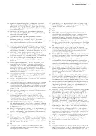 Fifty Shades of Tax Dodging • 115
333.	 Answer from Alexander De Croo, Vice Prime Minister and Minister
of Development Cooperation, Digital Agenda, Telecommunications
and Postal Services to written question of Wouter De Vriendt (Groen)
(Schriftelijke vraag nr. 171, ’Evaluatie van de dubbelbelastingverdragen
met ontwikkelingslanden’.
334.	 International Tax Compact. (2015). About the Addis Tax Initiative.
Accessed 16 September 2015: http://www.taxcompact.net/activities-
events/addis-tax-initiative.html#
335.	 Foreign Affairs, Foreign Trade and Development Cooperation.
(2015). Guinea and Burkina Faso new partner countries of Belgian
development cooperation. Published 21 May 2015. Accessed 16
September 2015: http://diplomatie.belgium.be/en/Newsroom/news/
press_releases/cooperation/2015/05/ni_210515_new_partner_
countries.jsp
336.	 Van de Poel, J. & Vanden Berghe, B. (2015). Hearing in Foreign Affairs
Committee of Belgian Parliament on 7 July 2015 (full report not yet
available), ‘De weg naar Addis Abeba’. Sampol, 6: http://www.11.be/
downloads/doc_download/1710-de-weg-naar-addis-abeba, pp. 22-38.
337.	 Van de Poel, J. (2015). ‘Wat na Luxleaks?’. Sampol, 1, pp. 36-45;
Eurodad. (2014). Hidden Profits: The role of the EU in supporting an
unjust global tax system 2014: http://www.eurodad.org/hiddenprofits
338.	 Šulová, K. (2015). Babiš: Výběr daní zefektivňujeme, NKÚ tomu
nerozumí. Czech Television. Published 24 July 2015: http://bit.
ly/1JnQX3o,
339.	 Quote is from speech of Mr. Babiš at the third ANO (political party)
congress in February 2015 where he was elected Chairman. See
Parlamentni Listy. (2015). Babiš (ANO): Vznikli jsme proto, abychom
pomohli lidem, nebudeme to měnit. Published 28 February 2015.
Accessed July 2015: http://www.parlamentnilisty.cz/politika/politici-
volicum/Babis-ANO-Vznikli-jsme-proto-abychom-pomohli-lidem-
nebudeme-to-menit-364106
340.	 European Commission. (2015). Country Report Czech Republic 2015,
SWD(2015) 23 final: http://ec.europa.eu/europe2020/pdf/csr2015/
cr2015_czech_en.pdf, p.1.
341.	 Tax Cobra. (2015). Official website. Accessed in July 2015: http://www.
danovakobra.cz/tax-cobra.html
342.	 Financial Administration. (2015). The Specialized Tax Office initiated a
nationwide controlling operation on transfer pricing at multinational
corporations. Published 19 February 2015: http://www.financnisprava.
cz/en/internation-tax-affairs/news/2015/the-specialized-tax-office-
initiated-a-n-5762
343.	 Based on informal information from discussion with representatives of
General Financial Directorate.
344.	 Increase of Czech ODA was one of the demands before FFD3
conference in Addis Ababa (see for example: Šrámková, K and
Kopečný, O. (2015). Mediální brief před konferencí v Addis Abebě o
rozvojovém financování. FoRS a Glopolis, July 2015: http://www.fors.
cz/wp-content/uploads/2012/08/brief-web.pdf
345.	 E15.cz. (2015). Stát chce trestat i sám pokus krátit daň, legislativa se
vydá na tenký led. Accessed in July 2015: http://zpravy.e15.cz/pravo-a-
byznys/stat-chce-trestat-i-sam-pokus-kratit-dan-legislativa-se-vyda-
na-tenky-led-1094354
346.	 Ministry of Finance of the Czech Republic. (2014). Tax allowances in the
Czech Republic 2011–2015. Published 23 December 2014. Accessed 30
April 2015: http://www.mfcr.cz/en/news/news/2014/tax-allowances-
in-the-czech-republic-201-20064
347.	 Ibid.
348.	 Joint Transfer Pricing Forum. (2014). Statistics on APAs at the end of
2013. Published October 2014: http://ec.europa.eu/taxation_customs/
resources/documents/taxation/company_tax/transfer_pricing/forum/
final_apa_statistics_2013_en.pdf
349.	 Ibid.
350.	 EU Observer. (2015). Tax probes frustrate EU competition chief.
Euobserver. Published 5 May 2015. Accessed in July 2015: https://
euobserver.com/economic/128585,
351.	 Babiš, Andrej. (2015). Letter from Andrej Babiš, First Deputy Prime
Minister and Minister of Finance to Mr. Lamassoure, the Chair of the
Special Committee TAXE. Dated 9 June 2015.
352.	 Ibid.
353.	 Ibid.
354.	 OECD. (2015). Implementing the latest international standards for
compiling foreign direct investments statistics – How multinational
enterprises channel investments through multiple countries.
Published February 2015. Accessed 14 September 2015: http://www.
oecd.org/daf/inv/How-MNEs-channel-investments.pdf, p.3.
355.	 See IFA Ukraine. (2015). Slovakia and Czech Republic as tax planning
and asset protection alternative for Ukrainian businesses. Published 4
June 2015: http://ifa-ukraine.org/files/static/Brochure_June_4_2015.
pdf
356.	 European Commission. (2014). A study on R&D tax incentives,
Taxation Papers, Working Paper No.52. Published 28 November 2014:
http://ec.europa.eu/DocsRoom/documents/8032/attachments/1/
translations/en/renditions/native, p.53.
357.	 Deloitte. (2014). 2014 Global Survey of R&D Tax Incentives. Published
March 2014: https://www2.deloitte.com/content/dam/Deloitte/global/
Documents/Tax/dttl-tax-global-rd-survey-aug-2014.pdf
358.	 See Ministry of Finance of the Czech Republic. (2015). Informace o
vstupu v platnost Smlouvy mezi Českou republikou a Kolumbijskou
republikou o zamezení dvojímu zdanění. Published 29 May 2015: http://
www.mfcr.cz/cs/legislativa/dvoji-zdaneni/zakladni-informace/2015/
informace-o-vstupu-v-platnost-smlouvy-me-21509
359.	 See Ministry of Finance of the Czech Republic. (2015). Informace k
podpisu protokolu k daňové smlouvě s Kazachstánem. Published 24
November 2014: http://www.mfcr.cz/cs/legislativa/dvoji-zdaneni/
zakladni-informace/2014/informace-k-podpisu-protokolu-k-
danove-s-19748
360.	 Information available on the website of Czech Trade. See BusinessInfo.
cz. (2014). Informace z návštěvy ghanské delegace v ČR. Published 23
October 2014. Accessed in August 2015: http://www.businessinfo.cz/
cs/clanky/informace-z-navstevy-ghanske-delegace-v-cr-57330.html
361.	 EY. (2014). A more favorable Double Tax Treaty between Luxembourg
and Czech Republic will take effect on 1 January 2015. Published
September 2014. Accessed in August 2014: http://www.ey.com/LU/
en/Services/Tax/Tax-alert_201409_Tax-alert_Double-Tax-Treaty-
between-Luxembourg-Czech-Republic
362.	 Podivínská, Katerina. (2009). Zamezení mezinárodního dvojího zdanění,
diplomová práce. Masarykova univerzita, Právnická fakulta 2009.
Accessed August 2015: https://is.muni.cz/th/100033/pravf_m_a2/
Diplomova_prace_Mezinarodni_zdaneni_Podivinska.pdf
363.	 Epravo.cz. (2014). Zákon č. 135 / 2014 Sb., Čl. I, § 11c Sbírka zákonů.
Zákon, kterým se mění některé zákony v souvislosti se stanovením
přístupu k činnosti bank, spořitelních a úvěrních družstev a
obchodníků s cennými papíry a dohledu nad nimi. Published 22 July
2014: http://www.epravo.cz/_dataPublic/sbirky/2014/sb0058-2014.pdf
364.	 European Commission. (2013). Proposal for a DIRECTIVE OF THE
EUROPEAN PARLIAMENT AND OF THE COUNCIL on the prevention
of the use of the financial system for the purpose of money laundering
and terrorist financing. Accessed October 10 2015: https://www.ecb.
europa.eu/ecb/legal/pdf/com_2013_45_en_acte_f.pdf And European
Commission. (2013). Proposal for a REGULATION OF THE EUROPEAN
PARLIAMENT AND OF THE COUNCIL on information accompanying
transfers of funds. Accessed October 10 2015: http://eur-lex.europa.
eu/LexUriServ/LexUriServ.do?uri=COM:2013:0044:FIN:EN:PDF
365.	 Based on a questionnaire sent to Ministry of Finance and further
communication with relevant government officials.
366.	 Ibid.
367.	 Ibid.
368.	 Trusts were introduced into Czech law with the new Civil Code, which
came into force in January 2014. See for example Danari Online. (2014).
Svěřenský fond v českém právním systému. Published 1 June 2014:
 