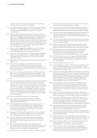 116 • Fifty Shades of Tax Dodging
http://www.danarionline.cz/archiv/dokument/doc-d45535v56852-
sverensky-fond-v-ceskem-pravnim-systemu/
369.	 Instructions provided by the General Directorate could be found here:
Finanční správa. (2015). Svěřenský fond: http://www.financnisprava.
cz/cs/dane-a-pojistne/dane/dan-z-prijmu/pravnicke-osoby/
sverensky-fond
370.	 Disputes around the regulation of trusts among experts as well as
government officials were described in many articles. See for example:
Ekonom. (2014). Svěřenecké fondy měly oživit byznys. Přinesly jen
hádky. Published 16 December 2014: http://ekonom.ihned.cz/c1-
63263250-sverenske-fondy-mely-ozivit-byznys-prinesly-jen-hadky; or
Ministry of Finance. (2014). Interview with Robert Pelikán, Director of
legislative department of Ministry of Finance. Published 28 February
2014: http://www.mfcr.cz/cs/aktualne/v-mediich/2014/rozhovor-s-
robertem-pelikanem-reditelem-17175
371.	 Peníze.cz. (2015). Svěřenecké fondy přežily svou smrt. Published
21 May 2015. Accessed in August 2015: http://www.penize.cz/
spotrebitel/300439-sverenske-fondy-prezily-svou-smrt
372.	 Government of the Czech Republic. (2015). Koncepce politiky ČR v EU:
aktivní a srozumitelná ČR v jednotné Evropě. Accessed in July 2015:
http://www.vlada.cz/assets/media-centrum/aktualne/Koncepce-
politiky-CR-v-EU.pdf
373.	 Babiš (ANO): Vznikli jsme proto, abychom pomohli lidem, nebudeme to
měnit, op. cit.
374.	 See The Parliament Magazine. (2015). MEPs unconvinced by
commission’s ‘revolutionary’ EU tax transparency proposals.
Published 31 March 2015: https://www.theparliamentmagazine.eu/
articles/news/meps-unconvinced-commissions-revolutionary-eu-tax-
transparency-proposals
375.	 Czech Forum for Development Cooperation. (2015). Rámcová pozice
ČR k unijnímu a mezivládnímu dialogu k rozvojové agendě pro roce
2015 (tzv. POST-2015). Accessed 2 July 2015: http://www.fors.cz/wp-
content/uploads/2015/03/302_ramcova-pozice-cr-k-post-2015.pdf
376.	 Ibid.
377.	 In the official speech at the plenary delivered by the Head of Delegation
Mr. Tlapa, the Czech Republic recognised “the central role of the
domestic resource mobilization, including taxation…for sustainable
development”. In order to minimise illicit capital flows from developing
countries, Czech Republic “share[s] the need to elaborate more on
international tax reforms at the global level”. Speech is available at
Ministry of Foreign Affairs of the Czech Republic. (2015). Statement
by Mr Martin Tlapa, Deputy Minister for Foreign Affairs of the Czech
Republic. Accessed in August 2015: http://www.mzv.cz/file/1562025/
Projev_NM_Tlapy.pdf
378.	 Email correspondence with Ministry of Finance official.
379.	 Dansk Industri. (2015). DI Business, Number 6, September
2015. Accessed 25 September 2015: http://www.e-pages.dk/
dikataloger/545/html5/20/, p.19.
380.	 See for example Peter Hummelgaard. (2015). Massive skatttely
er den største trussel mod velfærdsstaten. Published 6 March
2015. Accessed 25 July 2015: http://politiken.dk/debat/profiler/
hummelgaard/ECE2575551/massive-skattely-er-den-stoerste-
trussel-mod-velfaerdsstaten/
381.	 Berlingske. (2015). Danskere skal gøre rede for formuer i Schweiz.
Published 27 June 2015. Accessed 25 July 2015: http://www.b.dk/
nationalt/danskere-skal-goere-rede-for-formuer-i-schweiz
382.	 Politiken. (2015). Skats direktion ignorerede tip om gigantlæk.
Published 27 March 2015. Accessed 25 July 2015: http://politiken.
dk/oekonomi/ECE2606502/skats-direktion-ignorerede-tip-om-
gigantlaek/
383.	 Ministry of Business and Growth. (2014). Politisk Aftale om
skattelypakke på erhversområdet. Press Release 19 December 2014.
Accessed 25 July 2015: http://www.evm.dk/nyheder/2014/19-12-14-
politisk-aftale-om-skattelypakke-erhvervsomraadet
384.	 Politiko. (2014). Christiansborg laver aftale om skattely. Published 19
December 2014. Accessed 20 August 2015: http://www.politiko.dk/
nyheder/christiansborg-laver-aftale-om-skattely
385.	 Ministry of Taxation. (2015). Regeringens skattelypakke vedtaget.
Published 24 April 2015. Accessed 19 August 2015: http://www.skm.
dk/aktuelt/nyheder/2015/april/regeringens-skattelypakke-vedtaget
386.	 Ministry of Taxation. (2015). Dobbeltbeskatningsoverenskomster skal
være til nytte for Danmark. Published 30 April 2015. Accessed 19
August 2015: http://www.skm.dk/aktuelt/nyheder/2015/april/hoering-
om-dbo-beskatning
387.	 Information. (2015). IBIS: At lukke skattelister går imod international
tendens. Published 13 August 2015. Accessed 19 August 2015: http://
www.information.dk/541805
388.	 Ministry of Taxation. (2015). Regeringens skattelypakke vedtaget.
Published 24 April 2015. Accessed 19 August 2015: http://www.skm.
dk/aktuelt/nyheder/2015/april/regeringens-skattelypakke-vedtaget
389.	 Danish Ministry of Taxation, Questionnaire E1a; and Strategizing
Multinational Tax Risks. (2015). Danish GAAR moves forward.
Published 5 February 2015. Accessed 25 July 2015: http://
strategizingtaxrisks.com/2015/02/05/danish-gaar-moves-forward/
390.	 EY. (2015). Denmark introduces international GAAR. Published 9
February 2015. Accessed 20 August 2015: http://www.ey.com/GL/
en/Services/Tax/International-Tax/Alert--Denmark-introduces-
international-GAAR
391.	 Ministry of Taxation, Questionnaire, B1.
392.	 EU Joint Transfer Pricing Forum. (2014). Statistics on APAs at the end
of 2013, JTPF/007/214/EN, http://ec.europa.eu/taxation_customs/
resources/documents/taxation/company_tax/transfer_pricing/forum/
final_apa_statistics_2013_en.pdf
393.	 Michael Lund. (2013). Sådan snød Novo Nordisk skat for 3,6 milliarder.
Published 5 February 2015. Accessed 25 July 2013: http://www.dr.dk/
nyheder/penge/saadan-snoed-novo-nordisk-skat-36-milliarder; and
Ministry of Taxation. (2015). Virksomheders skattepligtige indkomst
forhøjet med over 20 milliarder i 2014. Published 11 March 2015.
Accessed 19 August 2015: http://www.skm.dk/media/1185460/
aktuelle-skattetal_transfer-pricing_110315.pdf
394.	 Kromann Reumert. (2015). The Danish Government introduces
new cross border tax measures, including a general anti-abuse
rule. Published 16 January 2015. Accessed 25 July 2015: https://
en.kromannreumert.com/News/2015/01/The-Danish-Government-
introduces-new-cross-border-tax-measures-including-a-general-
anti-abuse-rule
395.	 Børsen. (2015). Danmark skal være duks i kampen mod skattely.
Published 1 May 2015. Accessed 19 August 2015: http://www.business.
dk/oekonomi/danmark-skal-vaere-duks-i-kampen-mod-skattely
396.	 Euroinvestor. (2015). Pandora afslutter Transfer Pricing revision
med de danske skattemyndigheder for årene 2009-2014. Published
7 May 2015. Accessed 25 July 2015: http://www.euroinvestor.dk/
nyheder/2015/05/07/pandora-afslutter-transfer-pricing-revision-
med-de-danske-skattemyndigheder-for-aarene-2009-2014/13154780
397.	 Michala Rask Mikkelsen. (2013). Milliardsmæk til Novo Nordisk.
Published 5 February 2013. Accessed 25 July 2015: http://www.
business.dk/medico/milliardsmaek-til-novo-nordisk
398.	 The Fiscal Affairs Committee. (2015). Transfer Pricing Redegørelse
2014. Accessed 25 July 2015: http://www.ft.dk/samling/20141/almdel/
sau/bilag/120/1505719.pdf
399.	 Børsen. (2015). Danmark skal være duks i kampen mod skattely.
Published 1 May 2015. Accessed 19 August 2015: http://www.business.
dk/oekonomi/danmark-skal-vaere-duks-i-kampen-mod-skattely
400.	 Ministry of Taxation. (2015). Law 167. Accessed 25 July 2015: http://
www.skm.dk/love/lovforslag/2014-15/l-167-lovforslag-om-
skattelypakke-om-trusts,-vaerdiansaettelse-af-aktiver/
401.	 Ministry of Taxation. (2015). Erhvervsbeskatningsudvalg skal
granske reglerne for kommanditselskaber. Published 6 May 2015.
Accessed 25 July 2015: http://www.skm.dk/aktuelt/nyheder/2015/
maj/erhvervsbeskatningsudvalg-skal-granske-regler-for-
 