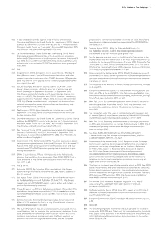 Fifty Shades of Tax Dodging • 131
860.	 It was voted down with 53 against and 5 in favour of the motion.
Chambre des Députés du Grand-Duché de Luxembourg. (2015). Séance
publique du 28/04/2015 – point d’ordre du jour no.11: Interpellaiton de
Monsieur Justin Turpel sur ’LuxLeaks’”. Accessed 20 September 2015:
http://visilux.chd.lu/ArchivePage/video/1475.html
861.	 Le Gouvernement du Grand-Duché de Luxembourg. (2015). Pierre
Gramegna presented the priorities of the Luxembourg presidency
before the ECON committee of the European Parliament. Published 15
July 2015, Accessed 21 September 2015: http://www.eu2015lu.eu/en/
actualites/articles-actualite/2015/07/pe-auditions-econ-gramegna/
index.html
862.	 Ibid.
863.	 Giegold, Sven. (2015). Delegation visit to Luxembourg – Monday 18
May – Mission report, Special Committee on tax rulings and other
measures similar in nature or effect (TAXE). Accessed 18 September
2015: http://www.sven-giegold.de/wp-content/uploads/2015/03/Mis-
sion-report-Lux.pdf
864.	 See, for example, Wall Street Journal. (2015). Q&A with Luxem-
bourg’s finance minister – Edited transcript of an interview with
Pierre Gramegna in September. Accessed 20 September 2015:
http://www.wsj.com/articles/q-a-with-luxembourgs-finance-min-
ister-1415283072; The Globe and Mail. (2015). Low-tax Luxembourg
supports reforms, Published 13 April 2015. Accessed 20 September
2015: http://www.theglobeandmail.com/report-on-business/inter-
national-business/european-business/low-tax-luxembourg-sup-
ports-reforms/article23898073/
865.	 Tax Compact. (2015). About the Addis tax initiative. Accessed 20
September 2015: http://www.taxcompact.net/activities-events/ad-
dis-tax-initiative.html
866.	 Chambre des Députés du Grand-Duché de Luxembourg. (2015). Séance
publique du 28/04/2015 – point d’ordre du jour no.11: Interpellation de
Monsieur Justin Turpel sur ’LuxLeaks’”. Accessed 20 September 2015:
http://visilux.chd.lu/ArchivePage/video/1475.html
867.	 See Financial Times. (2015). Luxembourg unshaken after tax regime
overhaul. Published 22 April 2015, Accessed 19 September 2015:
http://www.ft.com/intl/cms/s/0/037c8970-e80d-11e4-9960-00144fe-
ab7de.html#axzz3lzgAgMk9
868.	 Government of the Netherlands. (2015). Ploumen: paying tax is essen-
tial to promoting development. Published 25 August 2015, Accessed 29
August 2015: https://www.government.nl/topics/taxation-and-busi-
nesses/news/2014/08/25/ploumen-paying-tax-is-essential-to-pro-
moting-development
869.	 Of the 12 subsidiaries, 11 have no employees in the Netherlands,
whereas the twelth has three employees. See: SOMO. (2015). Fool’s
Gold, available at http://www.somo.nl/publications-en/Publica-
tion_4177 p.45.
870.	 Ibid. p.50-55.
871.	 ActionAid. (2015). An Extractive Affair. available at: http://www.
actionaid.org/sites/files/actionaid/malawi_tax_report_updated_ta-
ble_16_june.pdf
872.	 See Nyasa Times. (2015). Paladin rejects Action Aid Malawi report
as ‘fundamentally unsound. Published 21 June 2015: http://www.
nyasatimes.com/2015/06/21/paladin-rejects-action-aid-malawi-re-
port-as-fundamentally-unsound/
873.	 Trouw, De winst van WE reist de halve wereld over. 6 November 2014,
available at: http://www.trouw.nl/tr/nl/33101/Luxleaks/article/de-
tail/3783689/2014/11/06/De-winst-van-WE-reist-de-halve-wereld-
over.dhtml
874.	 Zembla, Episode: Nederland belastingparadijs, het vervolg, aired
4 March 2015, available (in Dutch) at http://zembla.vara.nl/seizoe-
nen/2015/afleveringen/11-03-2015
875.	 The Dutch Parliament has, on several occasions, discussed interna-
tional taxation. See, for example, the parliamentary debate on 3 June
2015, where the Parliamentary Commission on Finance discussed
the latest international developments and the Dutch position, tax
avoidance in Greece through the Netherlands, and the European
proposal for a common consolidated corporate tax base: http://www.
tweedekamer.nl/kamerstukken/verslagen/detail?id=2015D24253&-
did=2015D24253
876.	 Seeking Alpha. (2015). A Big Fat Eldorado Gold Greek Cri-
sis. Published on Apirl 24 2015: http://seekingalpha.com/arti-
cle/3099586-a-big-fat-eldorado-gold-greek-crisis
877.	 See for example a recent report by the Citizens for Tax Justice in the
US that shows that the Netherlands is the most important offshore ju-
risdiction for the largest US companies (Fortune 500): Citizens for Tax
Justice and U.S. PIRG. (2015). Offshore Shell Games 2015. The Use of
Offshore Tax Havens by Fortune 500 Companies. Accessed 16 October
2015: http://ctj.org/pdf/offshoreshell2015.pdf
878.	 Government of the Netherlands. (2015). APA/ATR-beleid. Accessed 5
September 2015: https://www.rijksoverheid.nl/onderwerpen/belastin-
gen-voor-ondernemers/inhoud/belastingen-internationale-onderne-
mers/apa-atr-beleid
879.	 The response of the Ministry of Finance to the questionnaire, received
on 2 July 2015.
880.	 European Commission. (2014). EU Joint Transfer Pricing Forum: Sta-
tistics on APAs at the end of 2013: http://ec.europa.eu/taxation_cus-
toms/resources/documents/taxation/company_tax/transfer_pricing/
forum/final_apa_statistics_2013_en.pdf
881.	 MNE Tax. (2014). EU committee publishes letters from 13 nations on
tax ruling practices. Published June 29 2015: http://mnetax.com/
eu-committee-publishes-letters-13-nations-tax-rulings-prac-
tices-9601
882.	 Tax rulings fall under the rules of confidentiality with taxpayers (art.
67 General Tax Act): http://wetten.overheid.nl/BWBR0002320/Hoofd-
stukVIII/Afdeling6/Artikel67/geldigheidsdatum_07-07-2015
883.	 MNE Tax. (2015). Germany and Netherlands to exchange information
on APAs and innovation box tax rulings. Published July 16 2015: http://
mnetax.com/germany-netherlands-exchange-information-pri-
vate-tax-rulings-9943
884.	 See State Aid SA.38374 (2014/C) (ex 2014/NN) (ex 2014/CP)
– Netherlands: http://ec.europa.eu/competition/state_aid/cas-
es/253201/253201_1596706_60_2.pdf
885.	 Government of the Netherlands. (2014). Response to the European
Commission’s opening decision regarding the formal investigation
procedure concerning alleged state aid for Starbuck, Reference
AFP/2014/1004. Dated 14 November 2014, Accessed 5 Septem-
ber 2015: https://www.government.nl/binaries/government/
documents/letters/2014/11/14/response-to-the-formal-investi-
gation-procedure-concerning-alleged-state-aid-for-starbucks/
response-to-the-formal-investigation-procedure-concerning-al-
leged-state-aid-for-starbucks.pdf
886.	 This figure is the latest year of data available, which is 2013. See OECD.
(2015). Implementing the latest international standards for compiling
foreign direct investment statistics – How multinational enterprises
channel investments through multiple countries. Published February
2015, Accessed 13 September 2015: http://www.oecd.org/daf/inv/
How-MNEs-channel-investments.pdf, p.4-5.
887.	 See the IMF CDIS database. Accessed August 14 2015: http://
data.imf.org/?sk=40313609-F037-48C1-84B1-E1F1CE54D-
6D5&sId=1390030109571
888.	 De Nederlandsche Bank. (2014). Groei BFI’s neemt af in 2013:http://
www.dnb.nl/nieuws/nieuwsoverzicht-en-archief/statistisch-nieu-
ws-2014/dnb316987.jsp
889.	 European Commission. (2014). A study on R&D tax incentives, op. cit.,
p.53.
890.	 Ibid, p.69.
891.	 The statutory corporate income tax rate is 20 per cent for taxable in-
come under €200,000 and 25 per cent for income above this threshold.
PwC. (2015). Doing Business in the Netherlands 2015.http://www.pwc.
nl/nl_NL/nl/assets/documents/pwc-doing-business-in-the-nether-
lands-2015.pdf p.18.
 