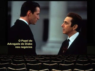 O Papel do Advogado do Diabo nos negócios 