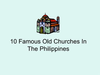 10 Famous Old Churches In The Philippines 
